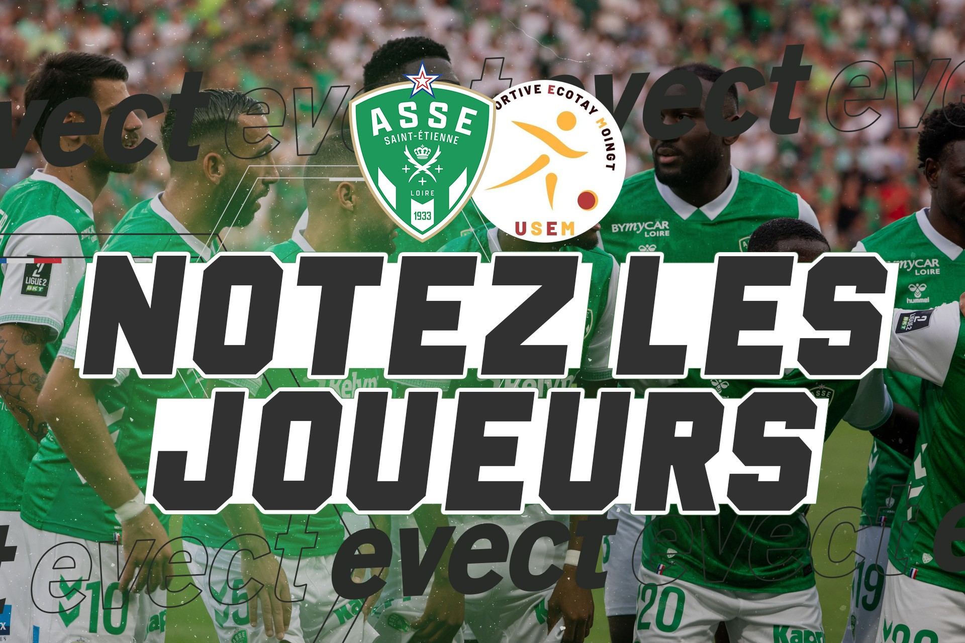 📝 Notez les joueurs après ASSE - Ecotay-Moingt en Coupe de France #ASSE