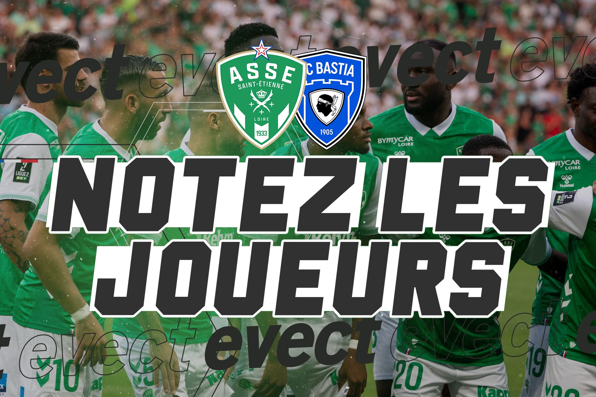 📝 Notez les joueurs après ASSE - SC Bastia #ASSE