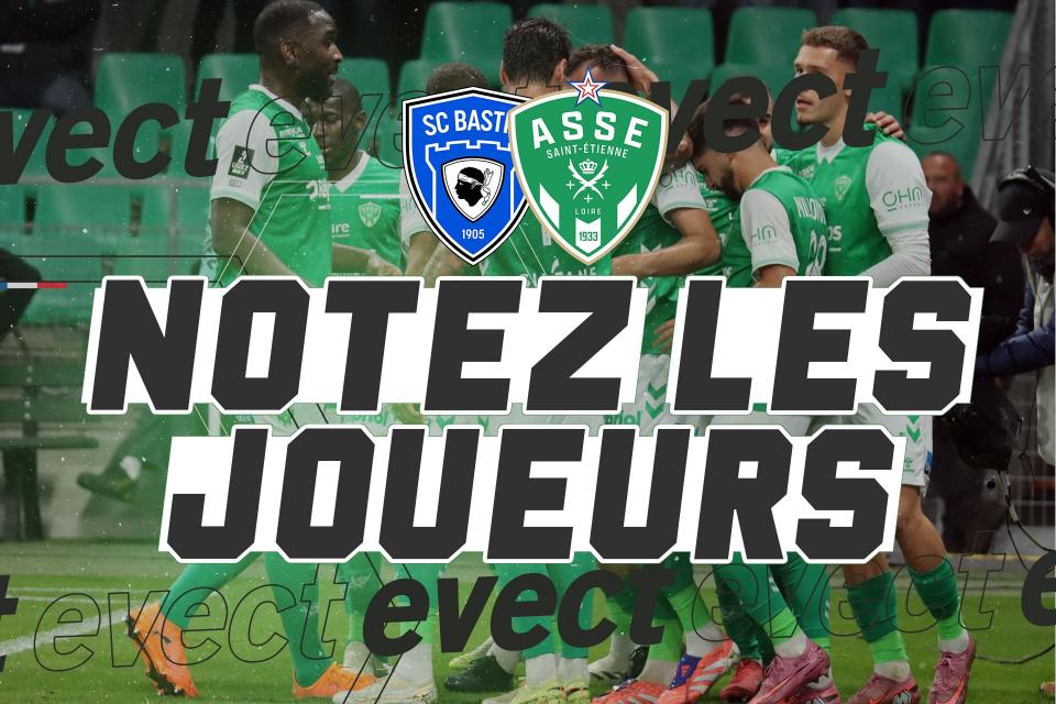 📝 Ligue 2 - Notez les joueurs après Bastia - ASSE
